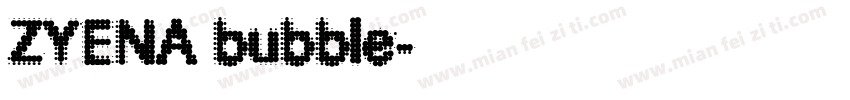 ZYENA bubble字体转换